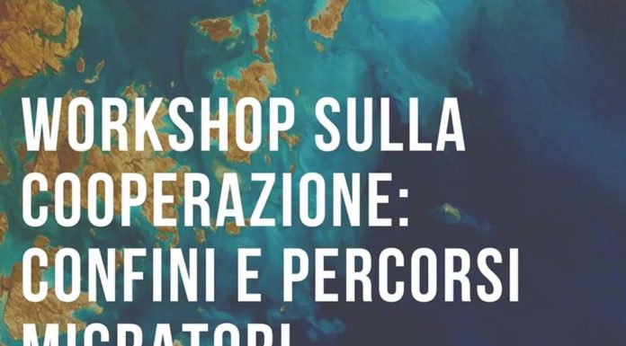 Workshop sulla cooperazione: confini e percorsi migratori.